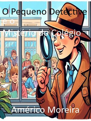 cover image of O Pequeno Detective e o Mistério do Colégio